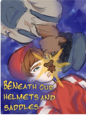 cover image of Beneath Our Helmets and Saddles